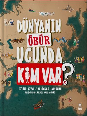 Dünyanin Öbür Ucunda Kim var?