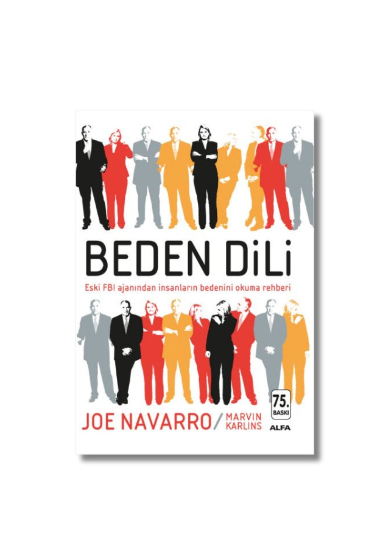 Beden Dili: Eski FBI Ajanından İnsanların Bedenini Okuma Rehberi - Joe Navarro & Marvin Karlins