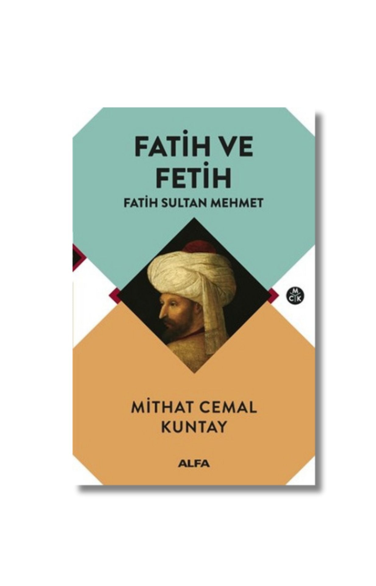Fatih ve Fetih - Fatih Sultan Mehmet - Mithat Cemal Kuntay