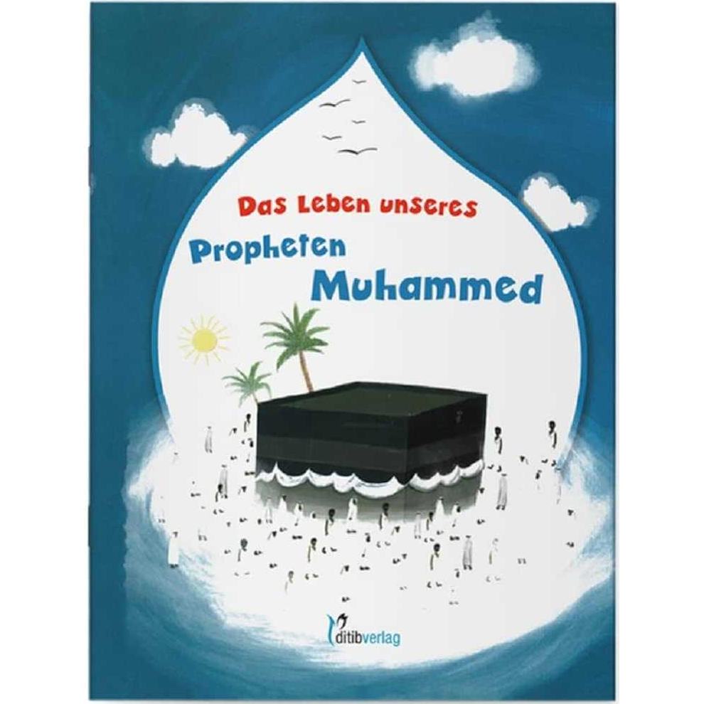 Das Leben Unseres Propheten Muhammed ( Kinderbuch ) Deutsch - 9783946689676