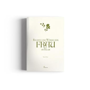 Rechte und Würde der Frau im Islam - 9783946689881