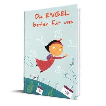 DIE ENGEL BETEN FÜR UNS - 9783981341966
