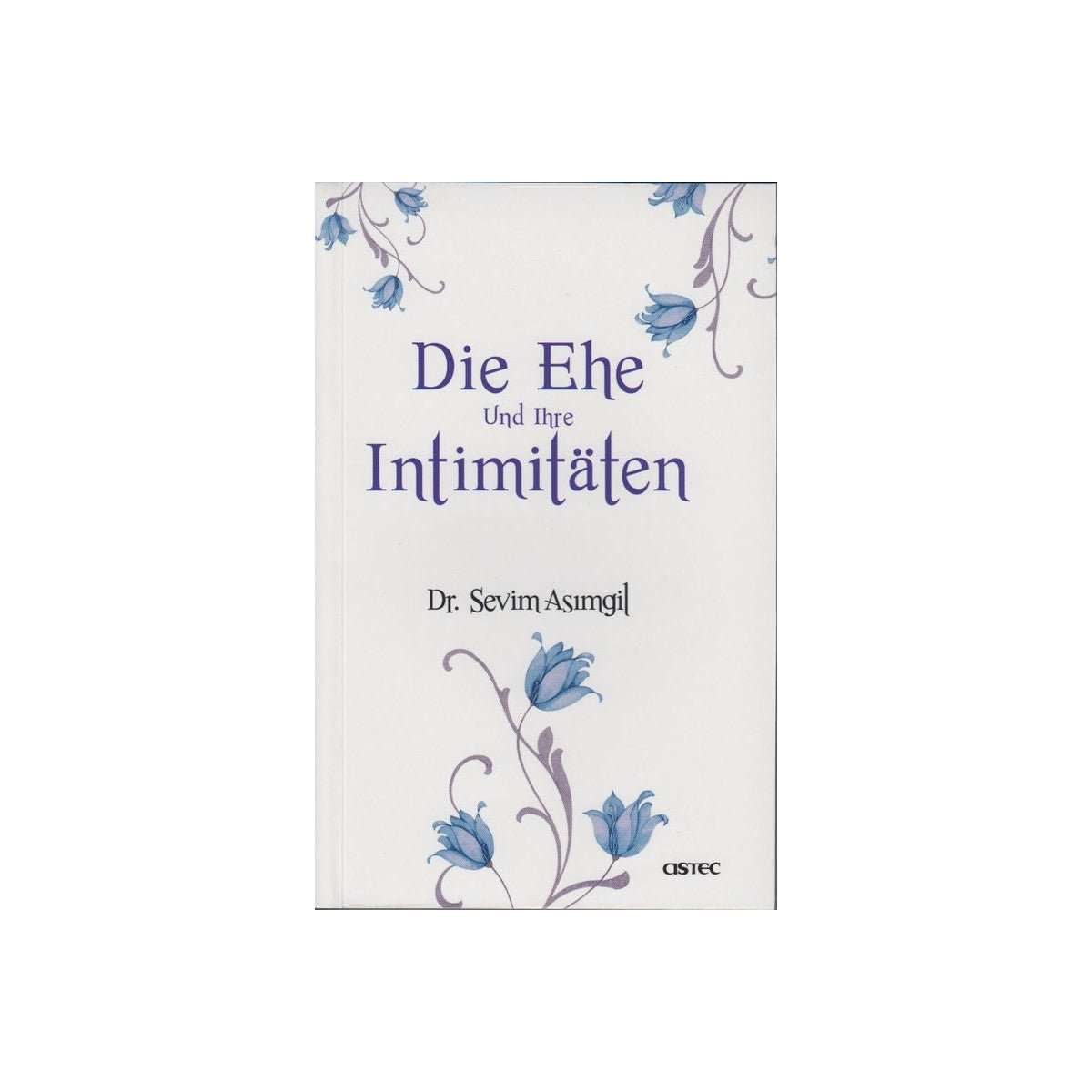 Die Ehe und Ihre Intimitäten - 9786054117369