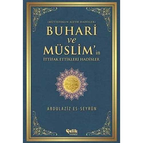 Buhari ve Muslim'in Ittifak Ettigi Hadisler - 9786055094928