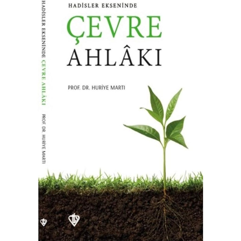 Hadisler Ekseninde Çevre Ahlakı - 9786057580047