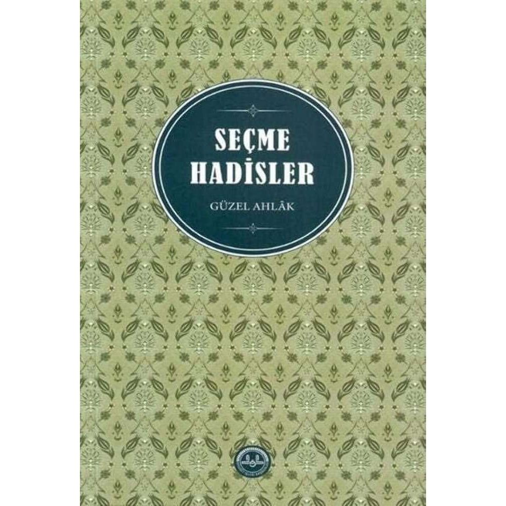 Seçme Hadisler Güzel Ahlak - 9786057730930
