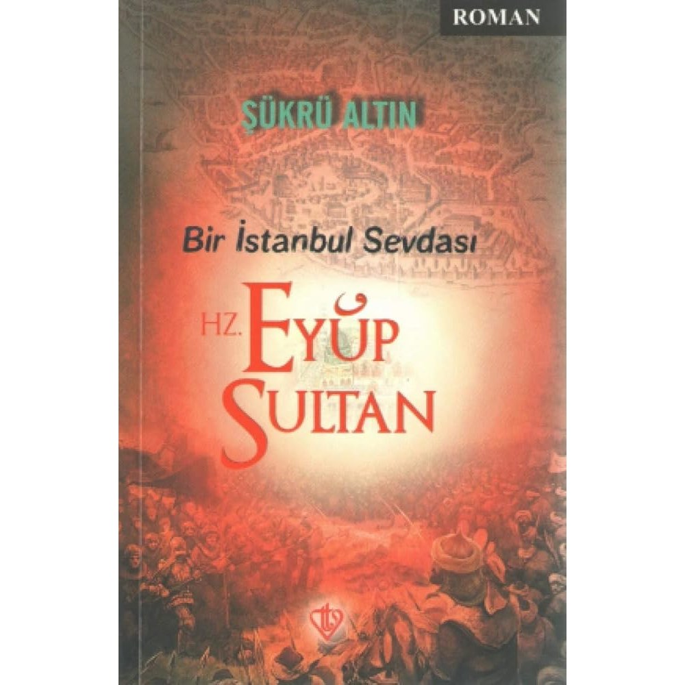Bir İstanbul Sevdası - Hz. Eyüp Sultan - 9786058161825