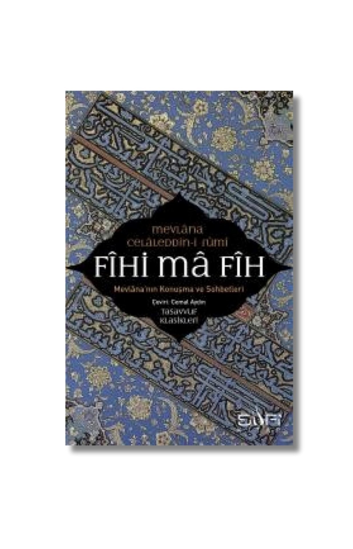 Fihi ma Fih: Mevlana'nın Konuşma ve Sohbetleri (Turkish Edition) cover image