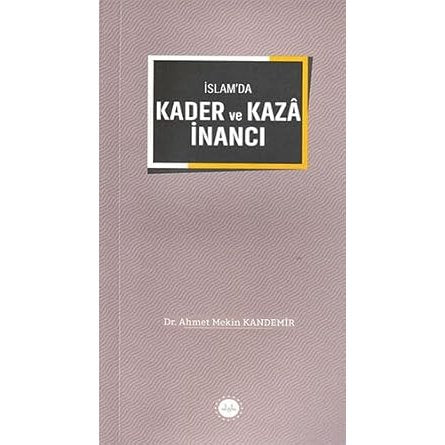 Islam'da Kader ve Kaza Inanci - 9786254351006