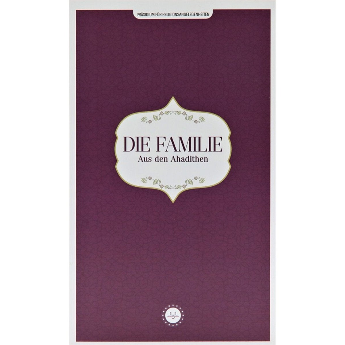Die Familie Aus Den Ahadithen - 9786254352447