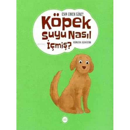 Köpek Suyu Nasıl İçmiş - 9786254354069