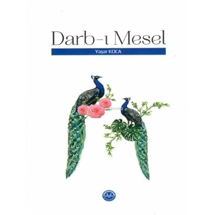 Darb-i Mesel book cover featuring peacocks and floral design by Yaşar Koca, 3rd edition, Ankara 2022.
