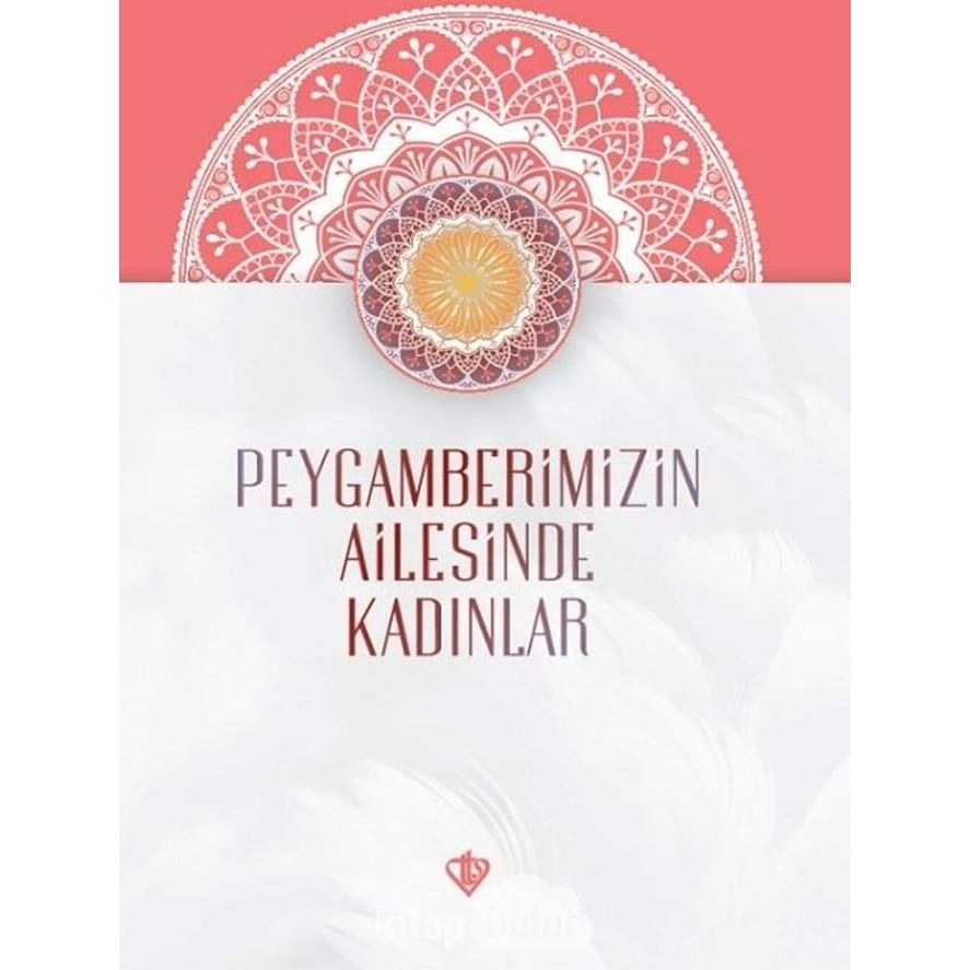 Peygamberimizin Ailesinde Kadinlar - 9786257672023
