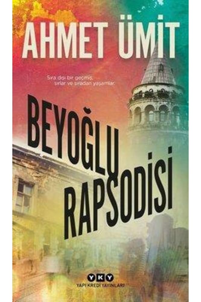 Beyoğlu Rapsodisi: Sıra Dışı Bir Geçmiş, Sırlar ve Sıradan Yaşamlar. cover image