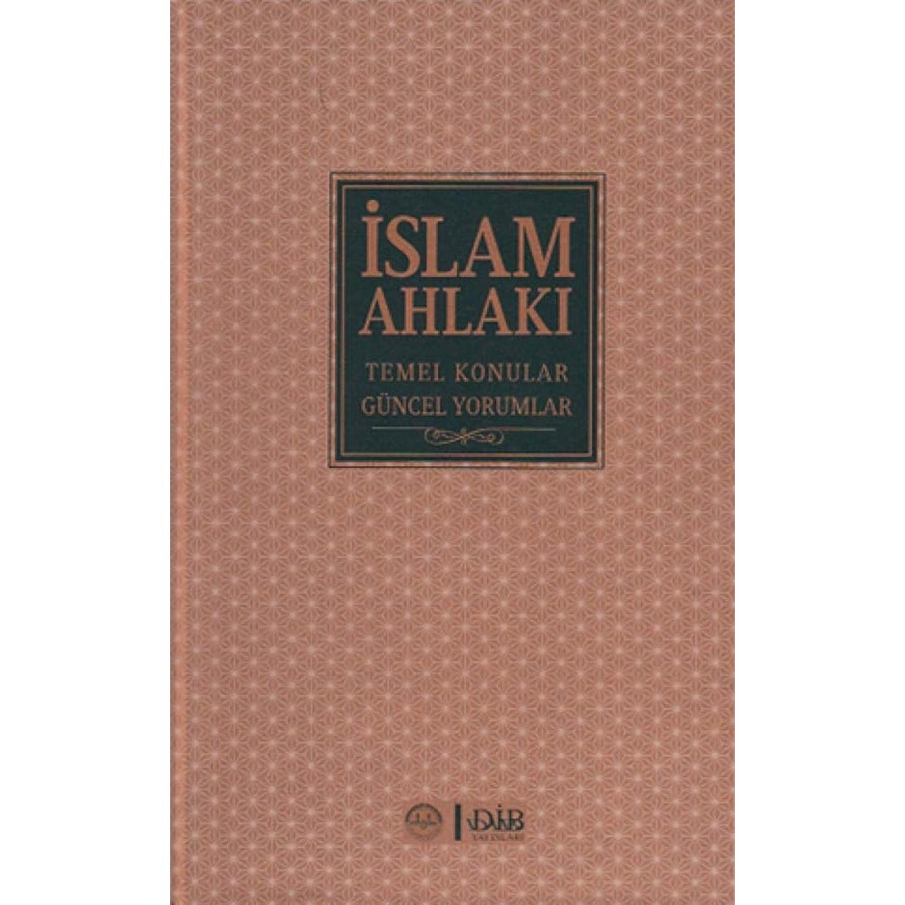 İslam Ahlakı Temel Konular Güncel Yorumlar - 9789751962478