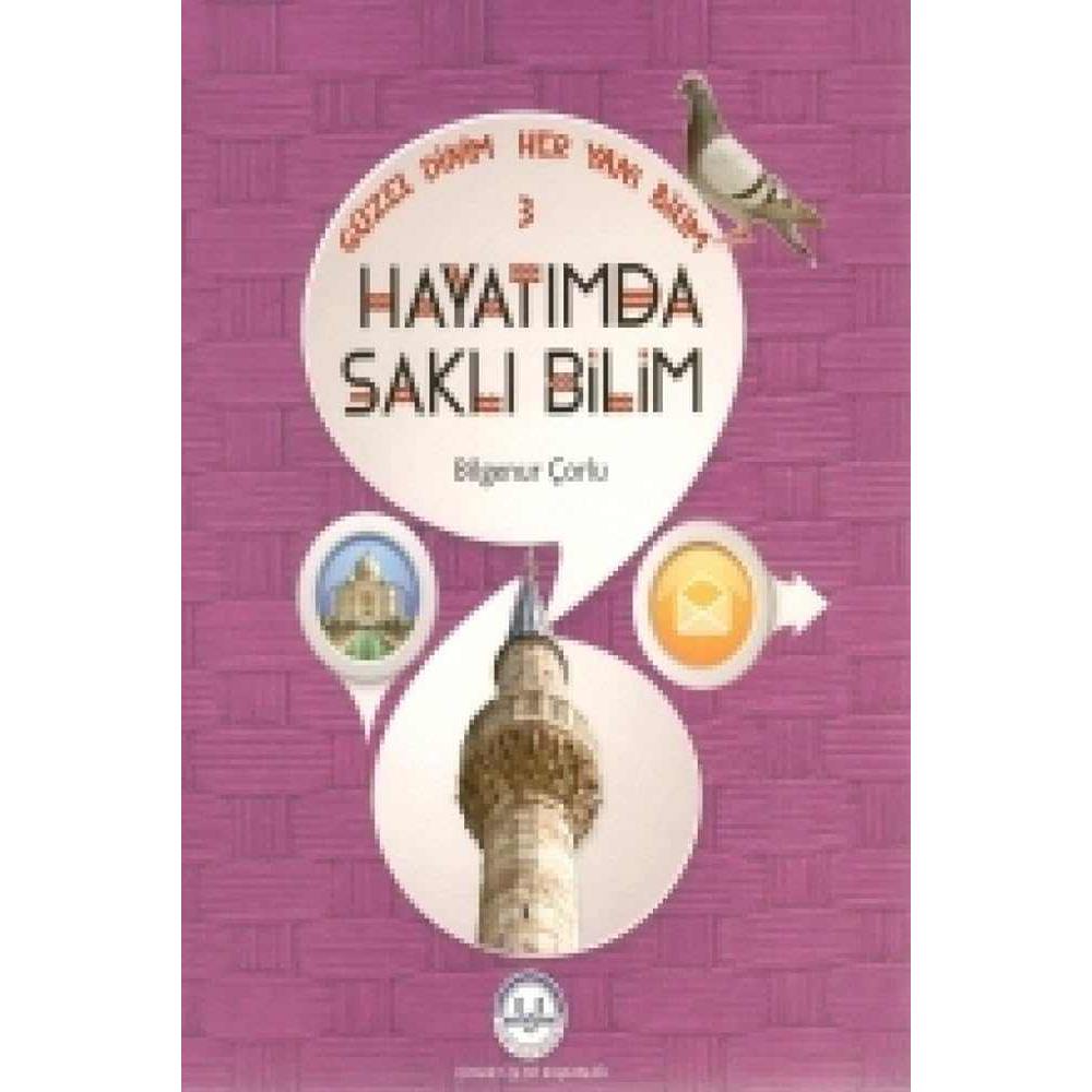 Güzel Dinim Her Yani Bilim 3 Hayatimda Sakli Bilim - 9789751963550