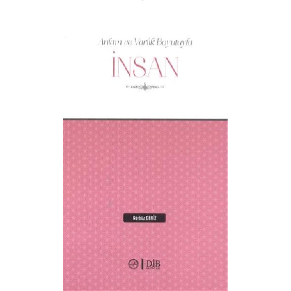 Anlam ve Varlık Boyutuyla İnsan - 9789751964304
