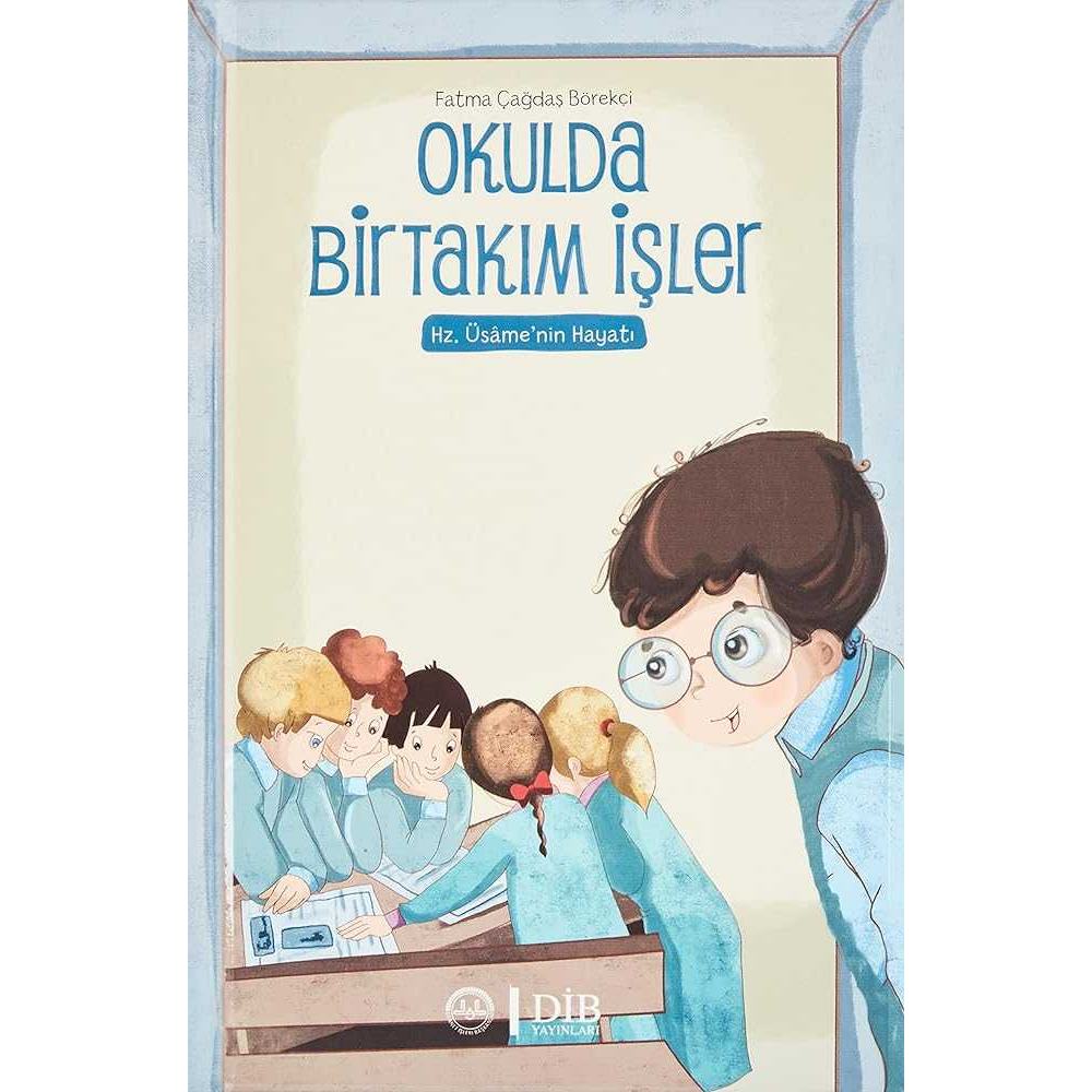 Okulda Birtakım İşler Hz. Üsamenin Hayatı - 9789751968067