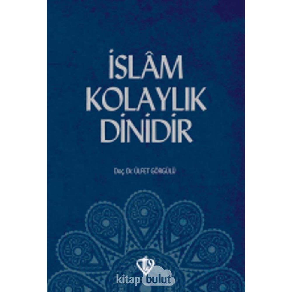 İslam Kolaylık Dinidir kitabı kapağı, Doç. Dr. Ülfet Görgülü, TDV, 4. Baskı, Ocak 2020.