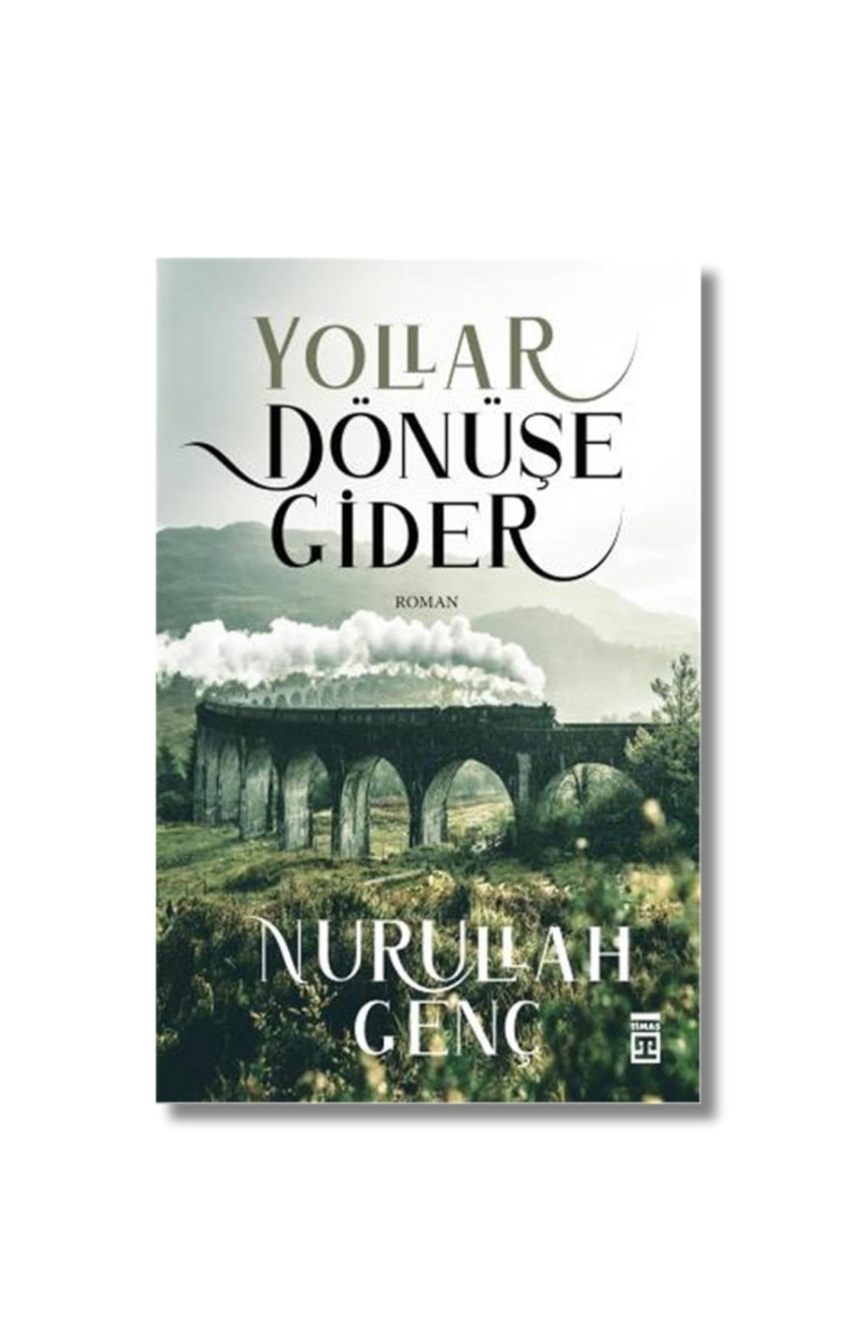 Yollar dönüşe gider: Roman (Turkish Edition) cover image
