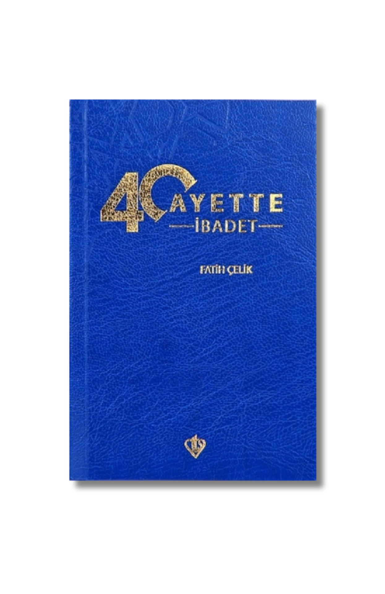 40 Ayette İbadet