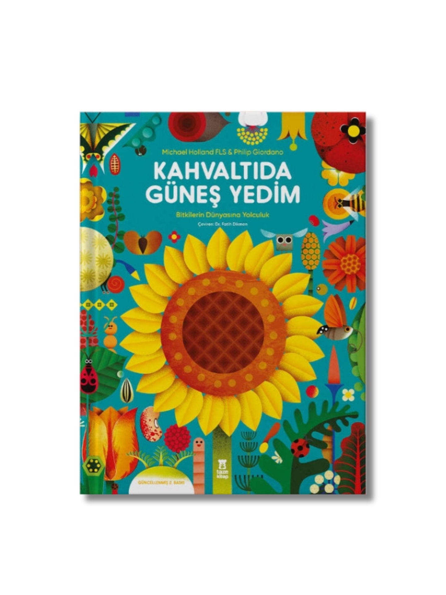 Kahvaltıda Güneş Yedim; Bitkilerin Dünyasına Yolculuk
