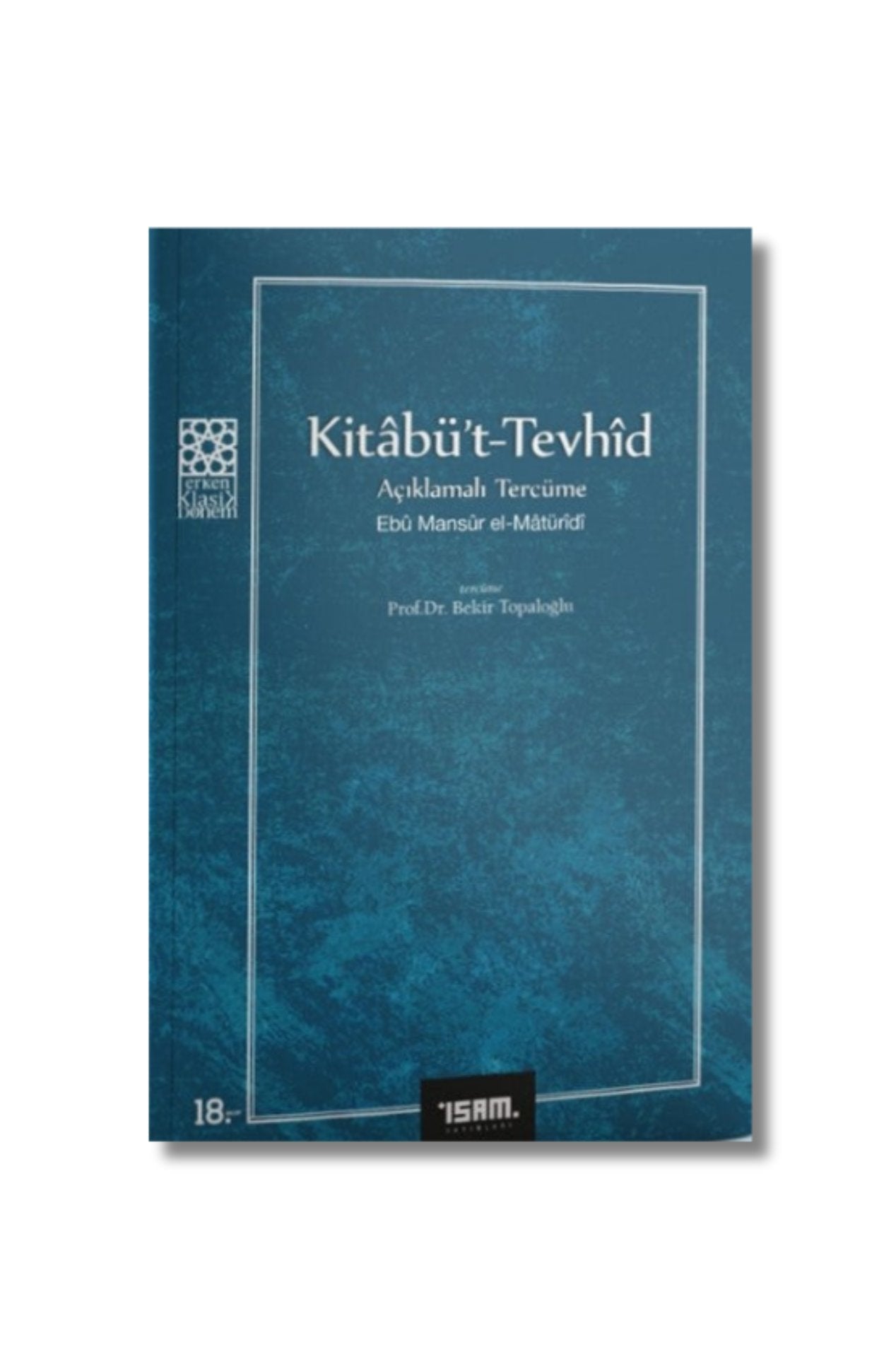 Kitabü't-Tevhid / Açıklamalı Tercüme - Ebu Mansur el-Matüridi