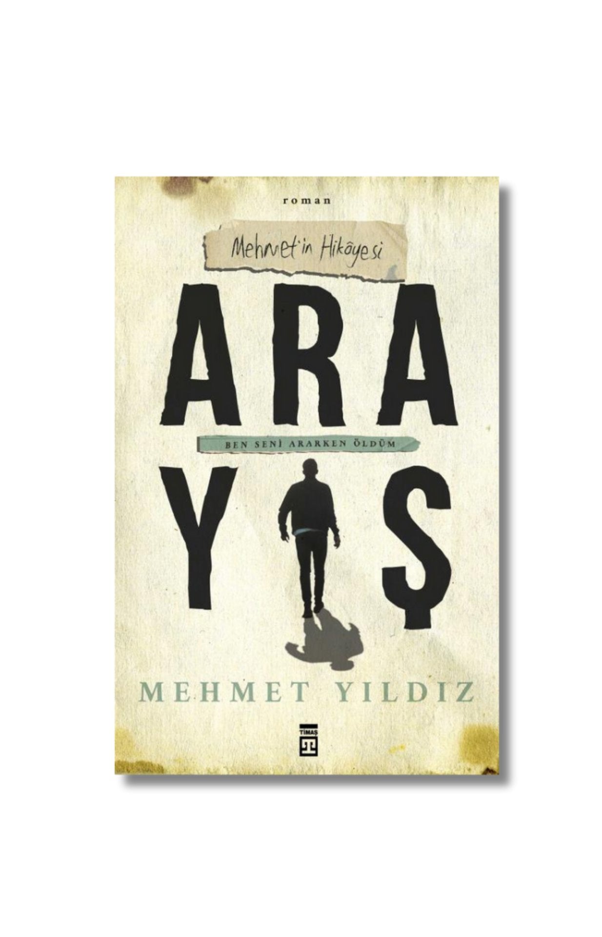 Arayış: Mehmet’in Hikayesi - Ben Seni Ararken Öldüm - Mehmet Yıldız
