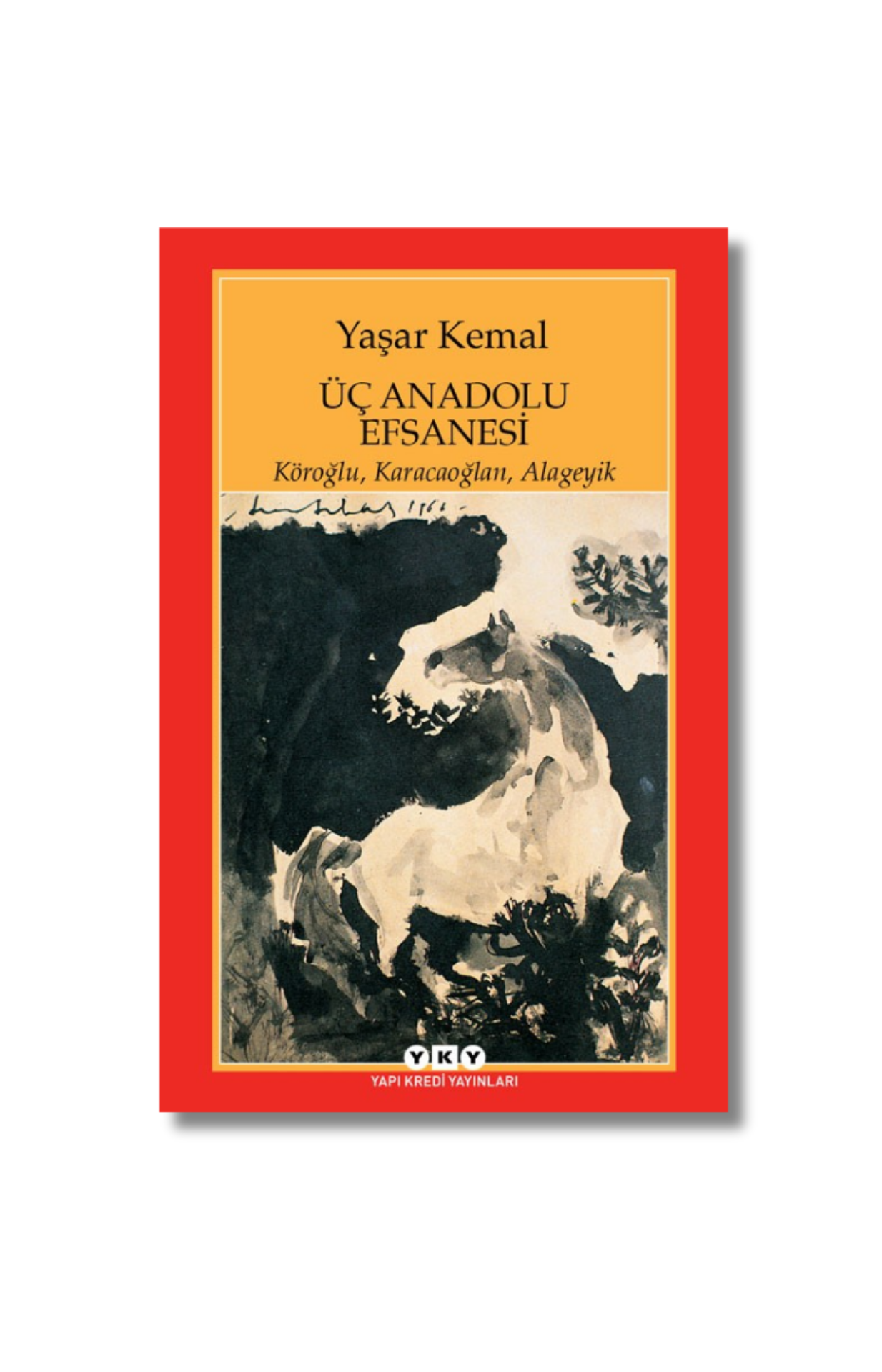 Üç Anadolu Efsanesi - Yaşar Kemal
