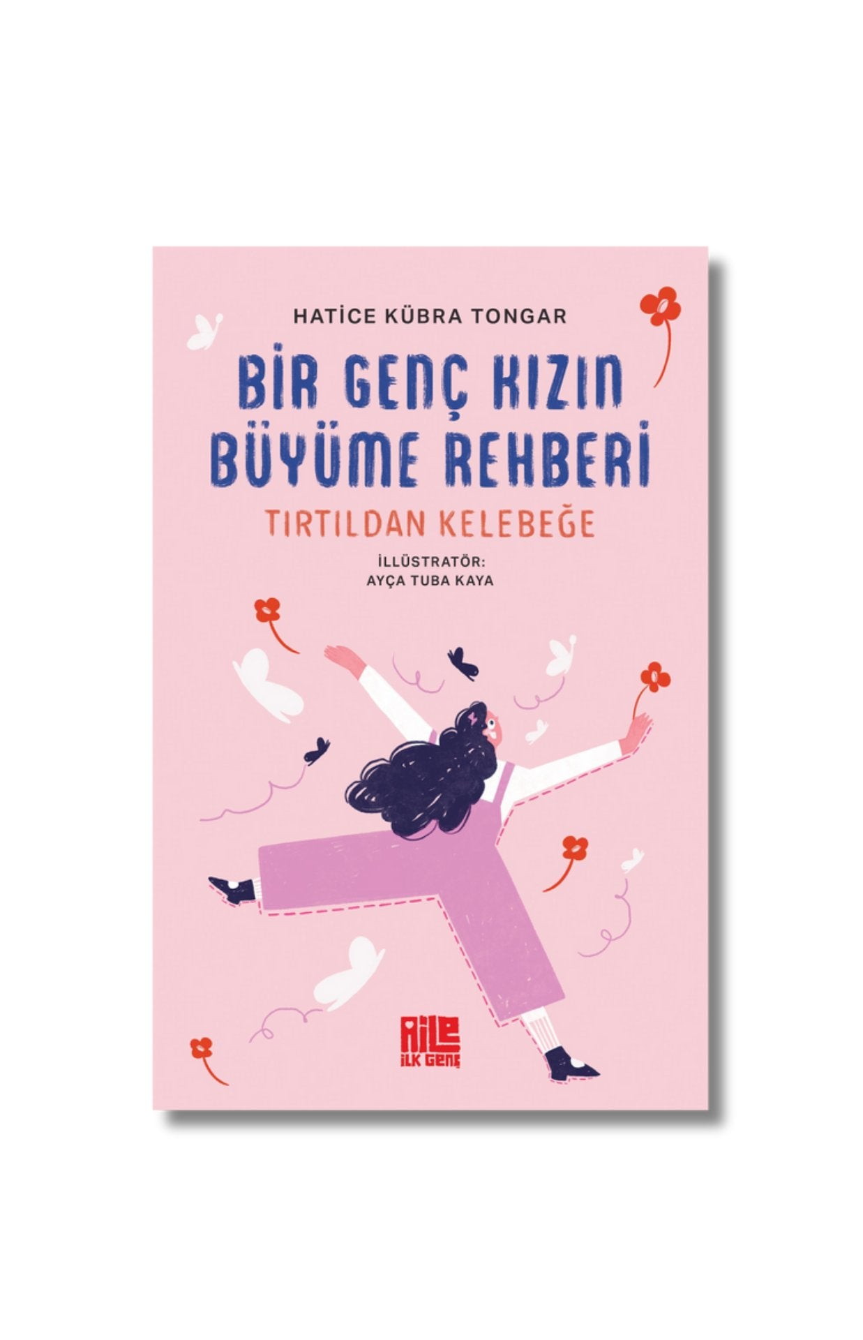 Bir Genç Kızın Büyüme Rehberi - Hatice Kübra Tongar