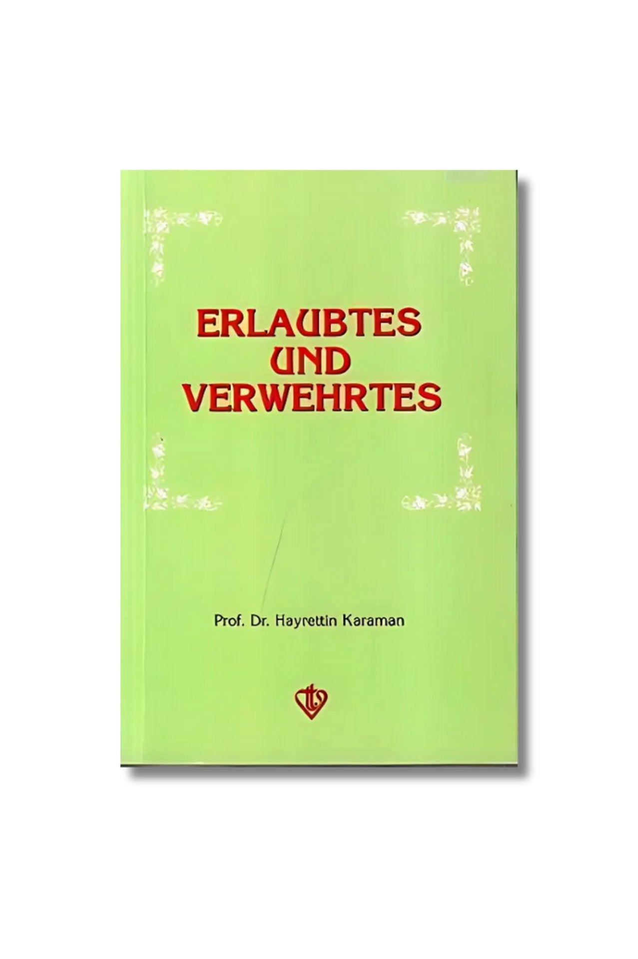 Erlaubtes und Verwehrtes - Hayrettin Karaman