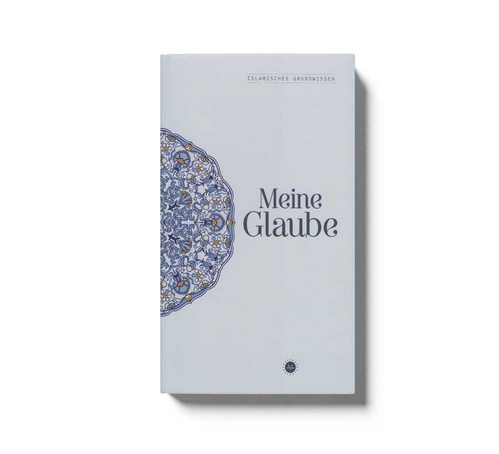 Meine Glaube – Islamisches Grundwissen