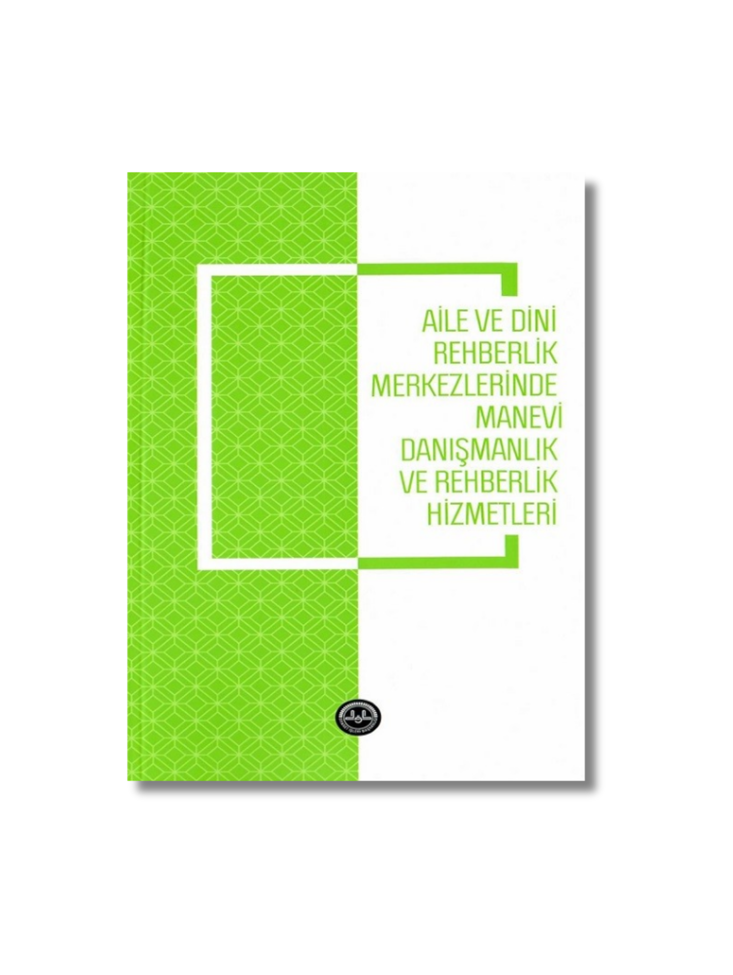 Aile Ve Dini Rehberlik Merkezlerinde Manevi Danışmanlık Ve Rehberlik Hizmetleri