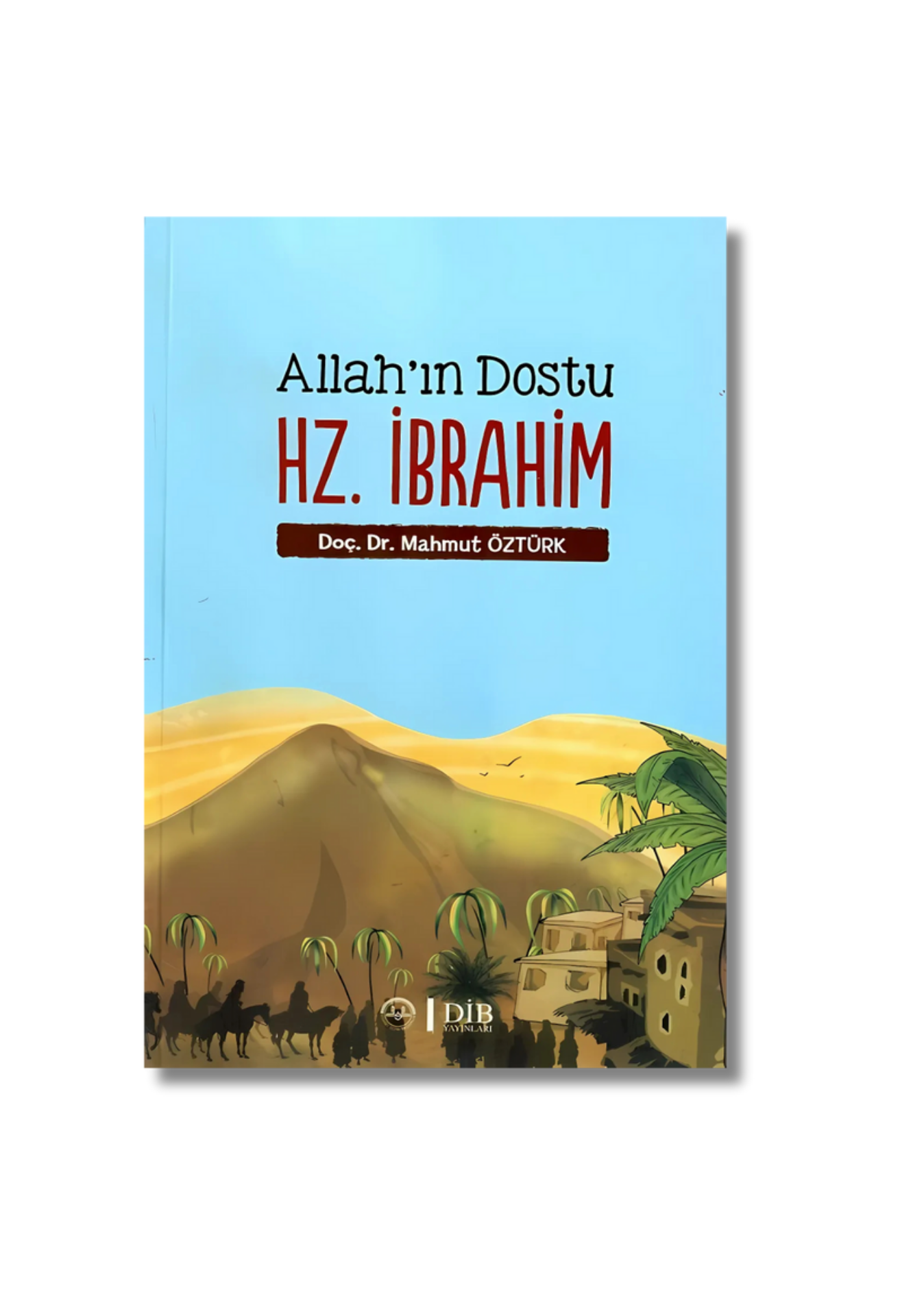 Allah'ın Dostu Hz. İbrahim