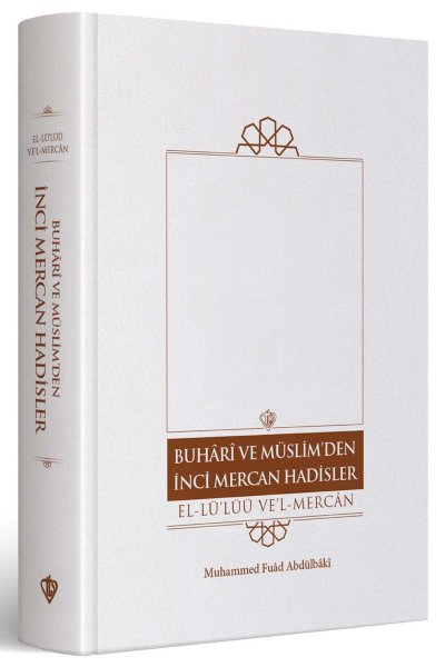 Buhari ve Müslim’den İnci Mercan Hadisler El Lü'lüü Vel Mercan Tek Cilt