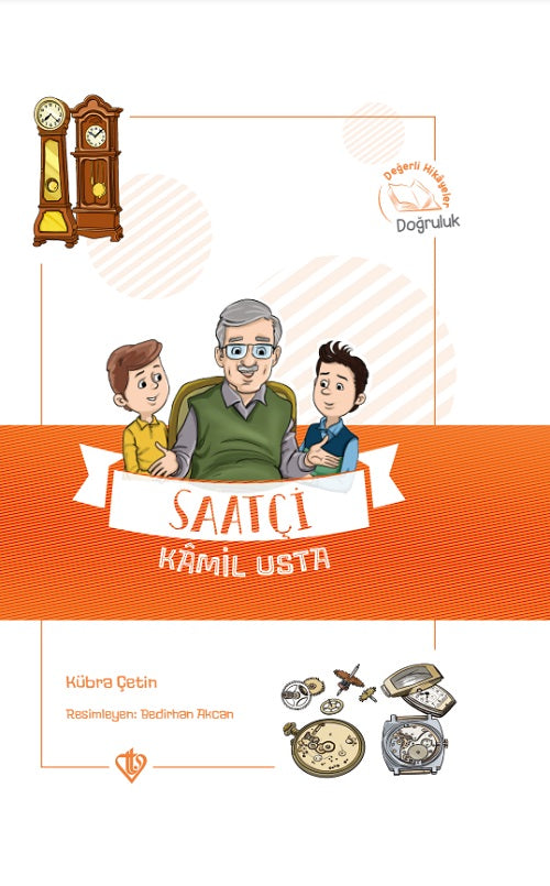 Değerli Hikayeler Saatçi Kamil Usta Değerli Hikayeler Doğruluk