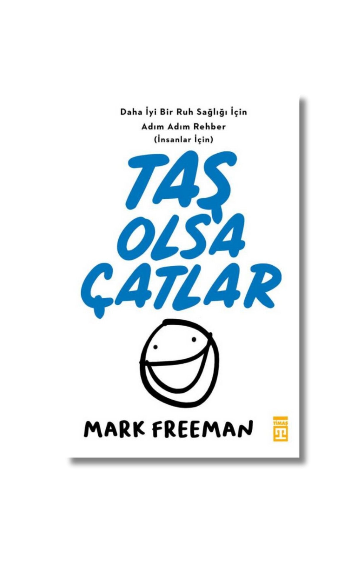 Taş Olsa Çatlar - Mark Freeman