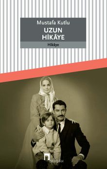 Uzun Hikaye Mustafa Kutlu DERGAH YAYINLARI