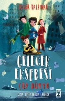 Gelecek Ekspresi Çöp Dünya