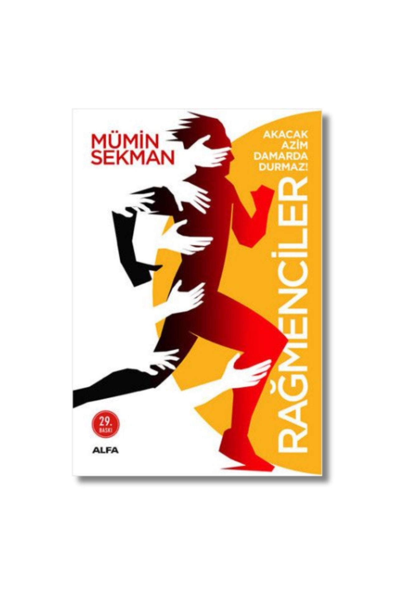 Rağmenciler: Akacak Azim Damarda Durmaz! - Mümin Sekman