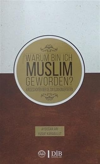 Warum Bin Ich Muslim Geworden?