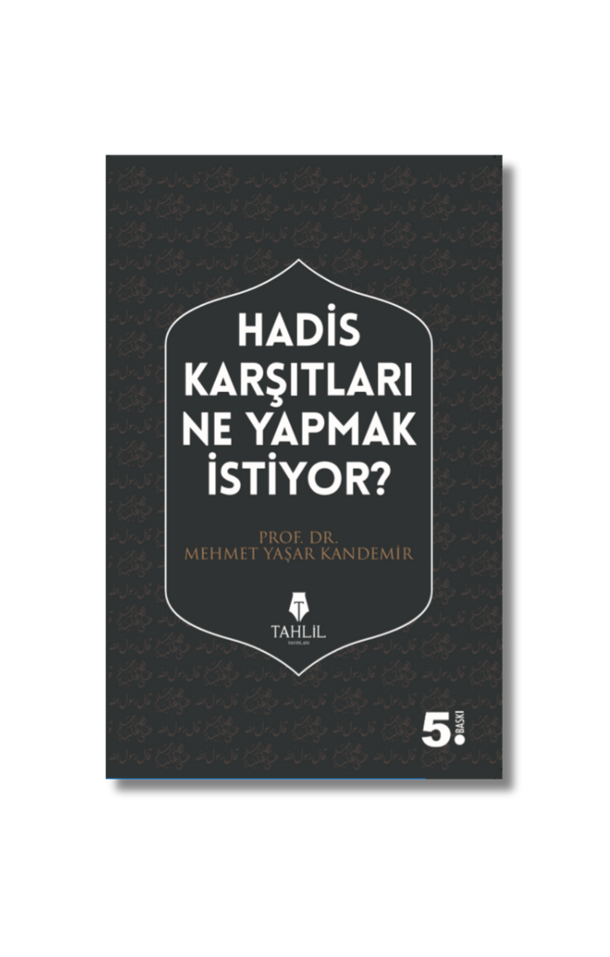 Hadis Karşıtları Ne Yapmak İstiyor? - Mehmet Yaşar Kandemir