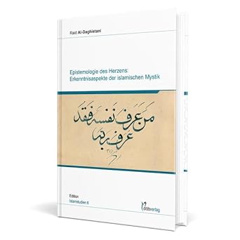 Epistemologie Des Herzens:: Erkenntnisaspekte Der Islamischen Mystik (Edition Islamstudien: Dissertationen (Doktorarbeit)) - 9783946689089