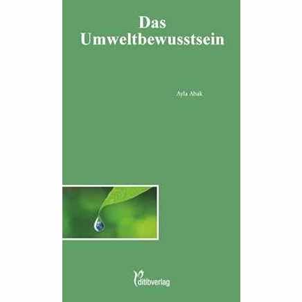 Das Umweltbewusstsein (Unsere Probleme, unsere Verantwortung) - 9783946689324