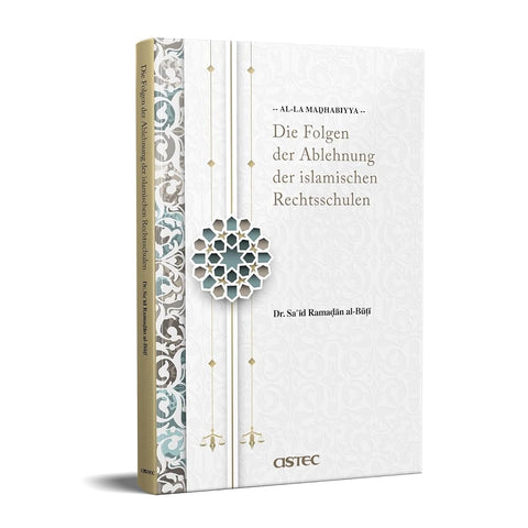 Die Folgen der Ablehnung der islamischen Rechtsshulen - 9783948244149