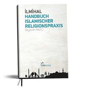 Ilmihal - Handbuch islamischer Religionspraxis - 9783981341959