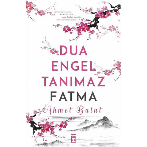 Dua Engel Tanımaz Fatma (Turkish Edition) - 9786050824476