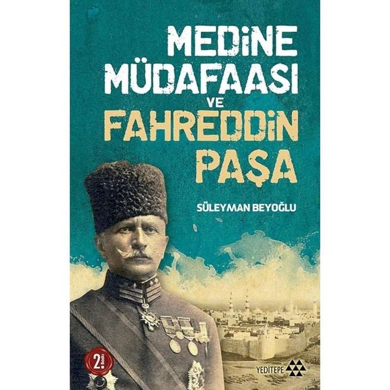 Medine Müdafaasi ve Fahreddin Pasa - 9786052070321