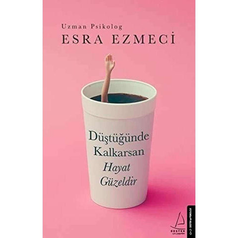 Düştüğünde Kalkarsan Hayat Güzeldir (Turkish Edition) - 9786053115984