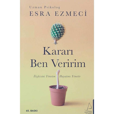 Kararı Ben Veririm: İlişkisini Yöneten Hayatını Yönetir - 9786053118602